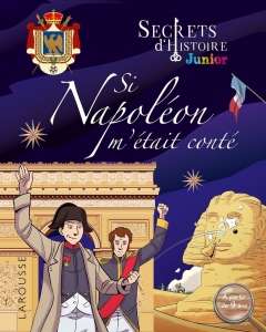 Secrets_dHistoire_Junior_-_Si_Napoleon_metait_conte