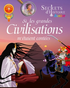 Secrets_dhistoire_junior_-_Si_les_grandes_civilisations_metaient_contees